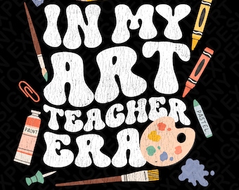 In My Art Teacher Era Svg Png, Distressed Art Teacher Png, Teacher Gift Trendy Retro Groovy Digital Download DTF Sublimation PNG, SVG Cricut