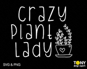 Crazy Plant Lady Svg Png, Plant Svg, Plant Mom Svg, Plant Lady Svg, Tuinplanten Lover Gift Digitale Download Sublimatie Png & Svg Cricut