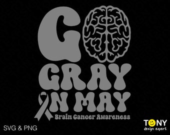 Go Gray In May Svg Png, Brain Cancer Awareness Svg, Gray Ribbon Svg, Brain Tumor Awareness Svg Digital Download Sublimation PNG & SVG Cricut