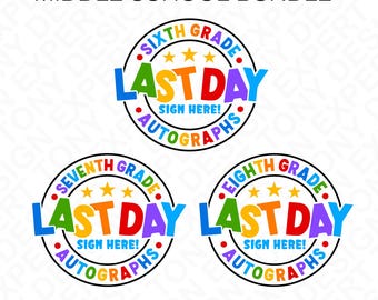 Last Day Autographs Middle School Bundle Svg Png : Funny Sign My Shirt  (Digital Download)