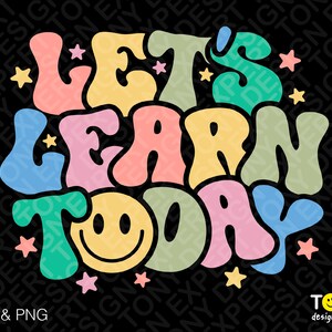 May include: Let's Learn Today in a retro, colorful font with a smiley face. The text is in a groovy, 70s style.