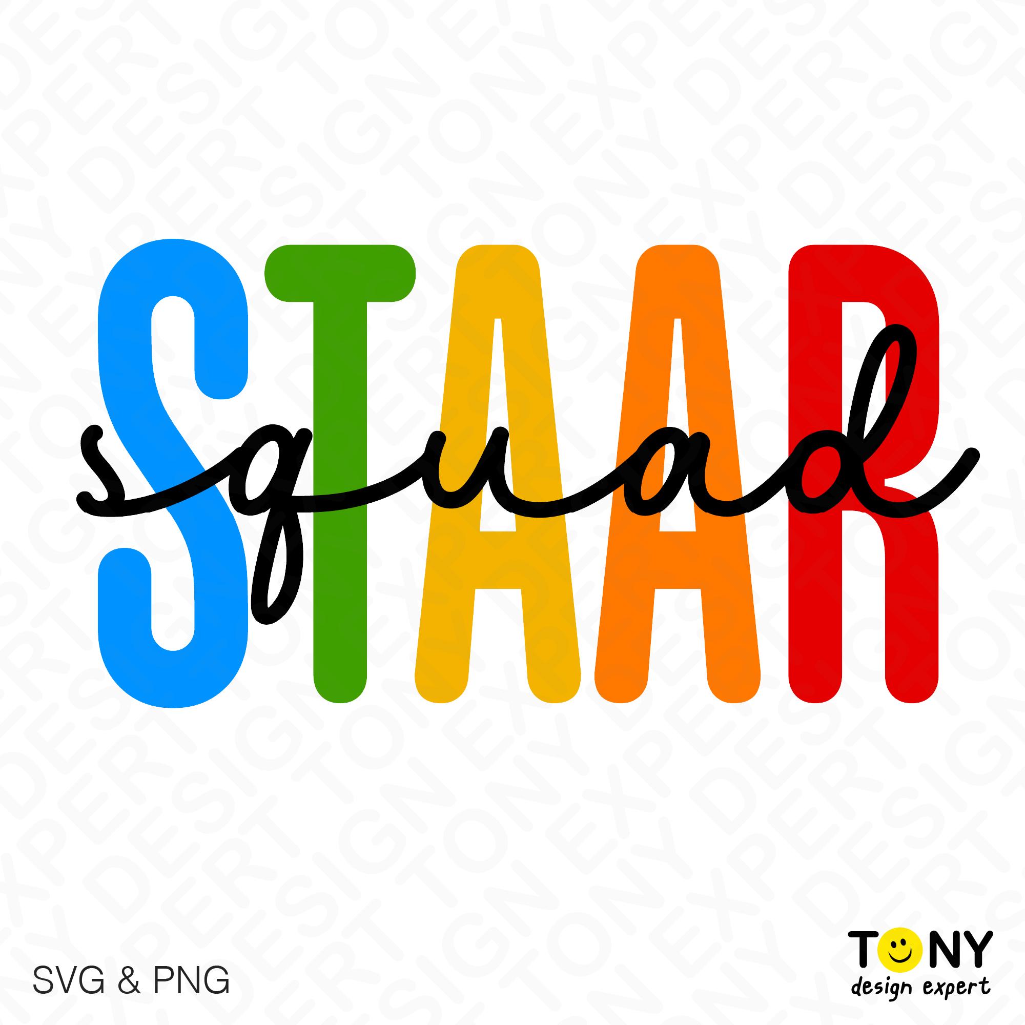 STAAR Squad Svg Png: STAAR Testing Teacher Team School Test Day Design ...