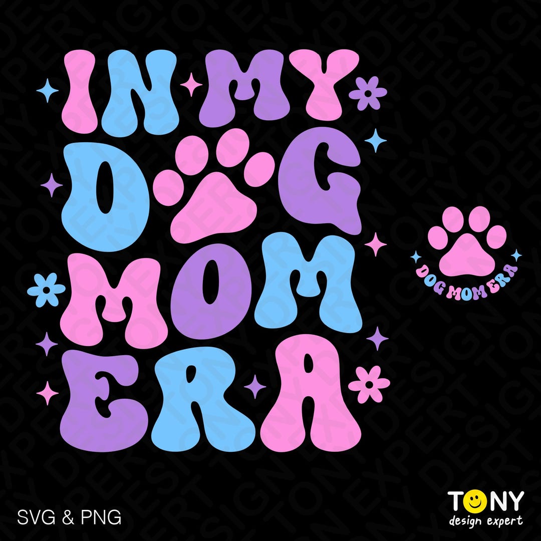 In My Dog Mom Era Svg Png, Dog Mom Era Svg, Funny Dog Mom Svg, Dog ...