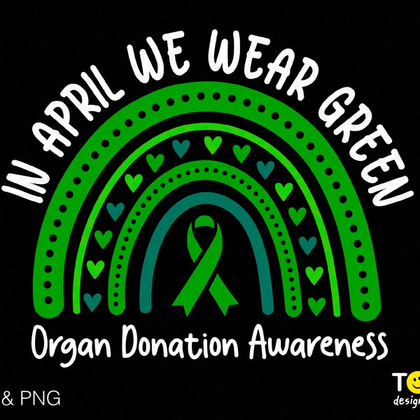 In April We Wear Green Svg Png, Organ Donation Awareness Svg, Green Ribbon Trendy Boho Rainbow Digital Download Sublimation PNG & SVG Cricut