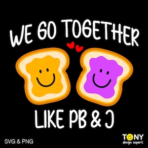 We gaan samen zoals PB&J Svg Png, bijpassende paren Bff beste vriend tweeling zus cadeau idee digitale download sublimatie PNG, SVG Cricut