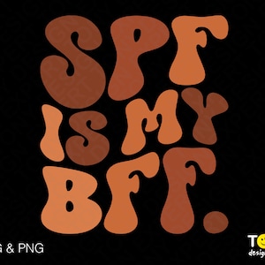 SPF Is My Bff Svg Png, Dermatology Svg, Dermatologist Svg, Trendy Retro Groovy Wavy Stacked Digital Download Sublimation PNG & SVG Cricut