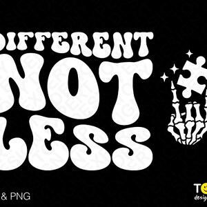 May include: White graphic design with the text "DIFFERENT NOT LESS" in a retro font style. A white hand with a puzzle piece in its fingers is shown on the right side of the image.