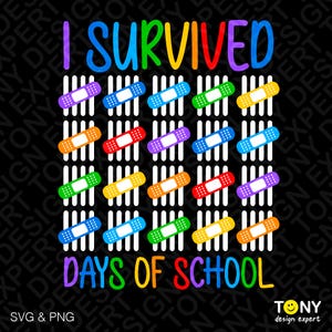 May include: Black graphic with the text "I SURVIVED DAYS OF SCHOOL" in rainbow colors. The design includes colorful bandages and white vertical lines. The bottom left corner says "SVG & PNG".