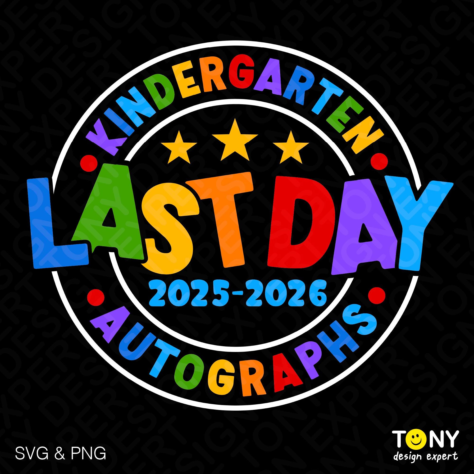 Last Day Autographs SVG PNG: Kindergarten 2025-2026 Teacher & Student ...