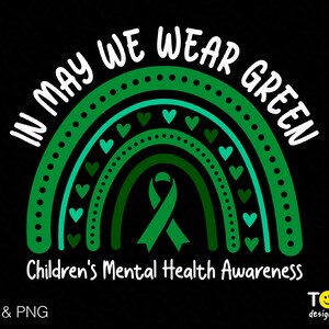 In May We Wear Green Svg Png, Children's Mental Health Awareness Svg, Trendy Boho Rainbow Gift Digital Download Sublimation PNG & SVG Cricut