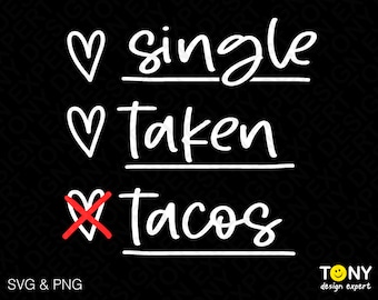 Single Taken Tacos Svg, Funny Valentine's Day Svg, Love Svg, Heart Check List Svg Digital Download PNG Sublimation DTG & SVG Cricut Cut File