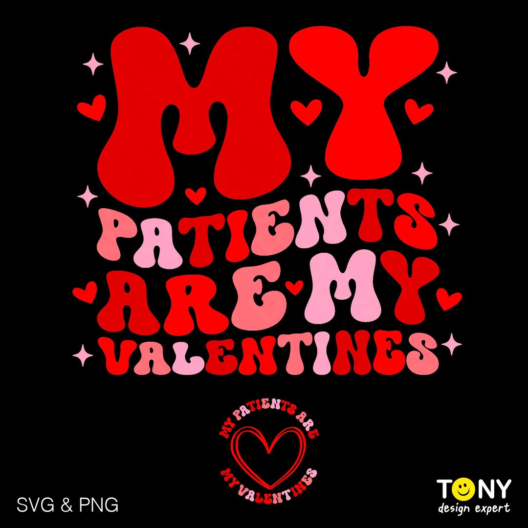 My Patients Are My Valentines Svg Png, Funny Nurse Valentine's Day Gift ...