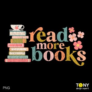 Read More Books Png, Distressed Book Lover Png, Book Quote Png, Funny Bookish Png, Librarian Teacher Gift, Digital Download Sublimation PNG
