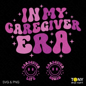 In My Caregiver Era Svg Png, Caregiver Svg, Bolso frontal incluído, Trendy Retro Groovy Wavy Digital Download Sublimação PNG e SVG Cricut