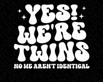 ¡Sí! ¡Somos gemelos! SVG PNG: Diseño divertido de camisetas a juego para gemelos (descarga digital)