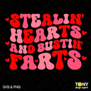 May include: A pink and red graphic design with the text "Stealin' Hearts and Bustin' Farts".