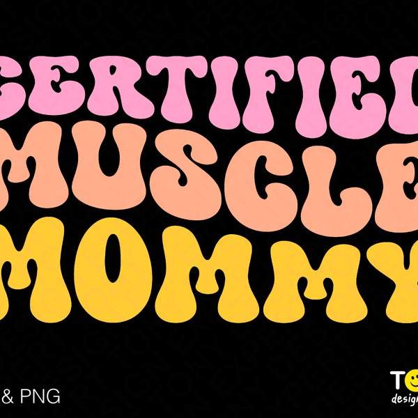 Certified Muscle Mommy Svg Png, Work Out Svg, Gym Fitness Svg Trendy Retro Groovy Wavy Stacked Digital Download Sublimation PNG & SVG Cricut