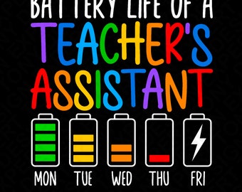 Battery Life Of Teacher’s Assistant Svg Png, Teacher's Aide Svg, Funny Appreciation Gift Idea Digital Download Sublimation PNG & SVG Cricut