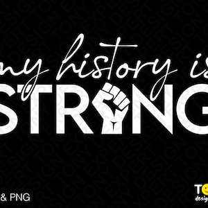 Mi historia es fuerte Svg Png, Black Power Svg, Strong Svg, Black History Month Gift Digital Download PNG Sublimation & SVG Cricut Cut File