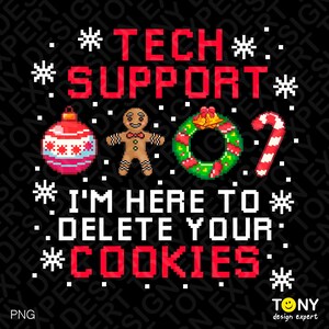 Könnte beinhalten: Ein pixeliges Weihnachtsdesign mit dem Text "Tech Support I'm here to delete your cookies". Das Design zeigt einen Lebkuchenmann, einen Kranz, einen Zuckerstock und Schneeflocken.