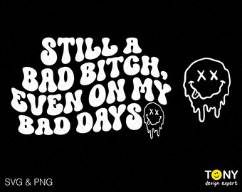 Still A Bad Bitch Even On My Bad Days Svg Png Trendy Retro Wavy Stacked Front Back Pocket Digital Download Sublimation PNG & SVG Cricut File