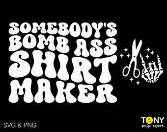 2 Bundle, Somebody's Bomb Ass Shirt Maker Svg Png, Front Back Pocket Trendy Retro Groovy Wavy Digital Download Sublimation PNG & SVG Cricut
