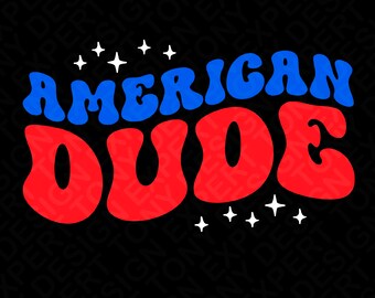 American Dude Svg Png, 4th of July Svg, Fourth Of July Svg, Independence Day Svg Trendy Groovy Digital Download Sublimation PNG & SVG Cricut