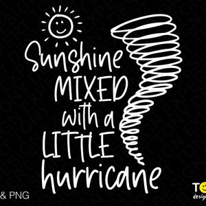 May include: White text on a black background reads "Sunshine mixed with a little hurricane" with a smiling sun and a tornado graphic.