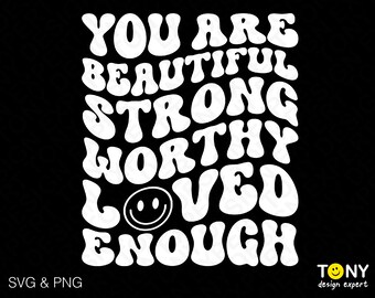 Eres suficiente hermoso fuerte digno amado svg png, amor propio svg retro ondulado digital descargar sublimación diseño PNG y archivo SVG para Cricut
