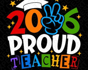 2026 Proud Teacher Svg Png : Funny Kids Graduate Shirt Back to School (Digital Download)