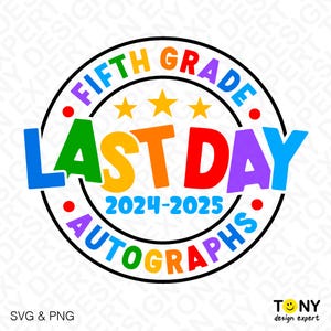 Último día de autógrafos Svg Png, quinto grado Svg, último día de clases 2025 Svg, fin de clases Svg, descarga digital Sublimación PNG y SVG Cricut