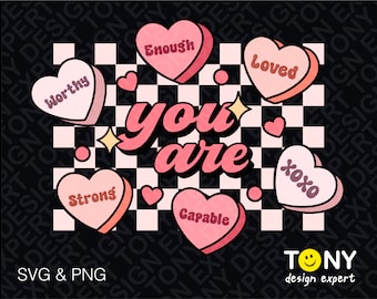 You Are Enough Svg Png, Loved, Worthy, Strong, Capable, XoXo Positive Self Love Svg Digital Download Sublimation PNG & SVG File For Cricut