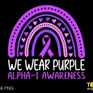 May include: Purple rainbow with hearts and a purple ribbon in the center. The text "We Wear Purple Alpha-1 Awareness" is below the rainbow.