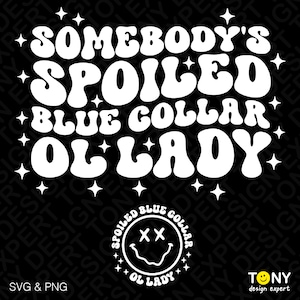 2 Bundle Somebody&#39;s Spoiled Blue Collar OL Lady Svg Png, Front Back Pocket Trendy Retro Groovy Digital Download Sublimation PNG & SVG Cricut