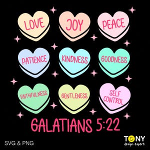 May include: A graphic design featuring nine heart-shaped candy designs with the words "Love", "Joy", "Peace", "Patience", "Kindness", "Goodness", "Faithfulness", "Gentleness", and "Self Control" written inside each heart. The text "Galatians 5:22" is written below the hearts.