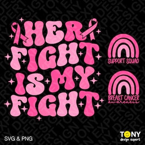 Her Fight Is My Fight Svg Png, Breast Cancer Awareness Svg, Trendy Retro Groovy Wavy Stacked Digital Download Sublimation PNG & SVG Cricut