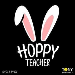 May include: A black graphic with white text and bunny ears. The text reads "Hoppy Teacher" in a playful font. The bunny ears are white with pink insides. The bottom left corner says "SVG & PNG".