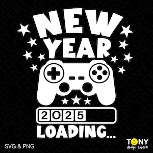 2025 年新年読み込み SVG PNG、面白い新年 SVG、2025 SVG、ゲーム ゲーマー ゲーム愛好家へのギフトのアイデア デジタル ダウンロード 昇華 PNG & SVG Cricut