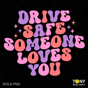 3 色 Drive Safe Someone Loves You SVG PNG、レーシング SVG、Drive Safe トレンディ レトロ グルーヴィー ウェーブ デジタル ダウンロード 昇華 PNG & SVG Cricut