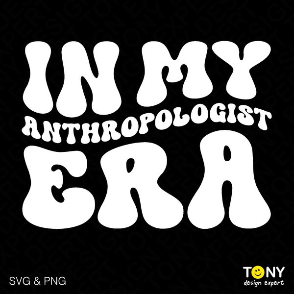 In My Anthropologist Era Svg Png, Anthropology Anthropologist Gift Trendy Retro Groovy Wavy Digital Download Sublimation PNG & SVG Cricut