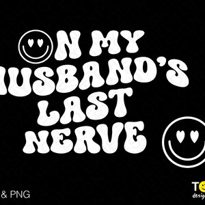 En el último nervio de mi marido Svg Png Cita divertida Bolsillo trasero delantero Retro Groovy Carta ondulada Descarga digital Sublimación PNG y SVG Cricut Archivo