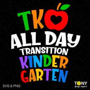 TK 終日 SVG PNG、幼稚園移行 SVG、新学期 SVG、新学期初日 SVG デジタルダウンロード 昇華 PNG & SVG Cricut