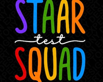 STAAR Test Squad Svg Png: STAAR Testing Teacher Team Shirt Design (Digital Download)