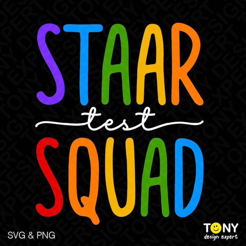 “STAAR Test Squad” colorful SVG PNG design featuring rainbow block letters and script “test” in the center, ideal for teacher testing shirts, STAAR test team outfits, classroom spirit wear, standardized test day decorations, elementary and middle school testing graphics, digital download for crafting, printing, and apparel projects.