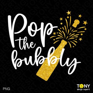 Pop the bubbly Svg Png, Wine Lover Svg, Fireworks Svg, Idea de regalo para fiesta de celebración de año nuevo, Descarga digital Sublimación PNG y SVG Cricut