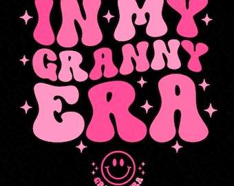 In My Grandma Era Svg Png, Grandma Era Svg, Grandma Svg, Cool Grandma Gifts, Trendy Retro Groovy Digital Download Sublimação PNG e SVG Cricut