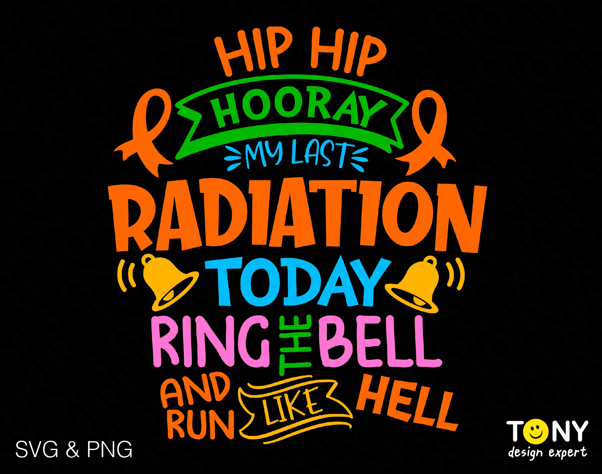Hip Hip Hooray, My Last Radiation Today, Ring The Bell Run Like Hell Svg Png, Finished Chemo, Digital Download Sublimation PNG & SVG Cricut