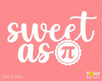 Sweet As Pi SVG PNG: Funny Pi Day Quote, Math Teacher Gift (Digital Download)