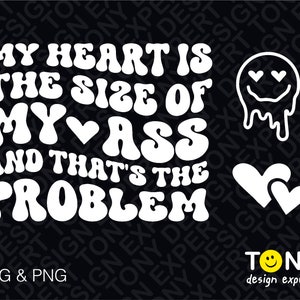 Meu coração é do tamanho da minha bunda e esse é o problema Svg Png, Front Back Wavy Digital Download PNG Sublimation DTG e SVG Cricut Cut File