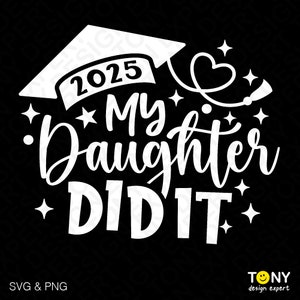 2025 My Daughter Did It Svg Png, Graduate Svg, Graduation Svg, Proud Daughter Graduate Gift Digitale Download Sublimatie PNG & SVG Cricut